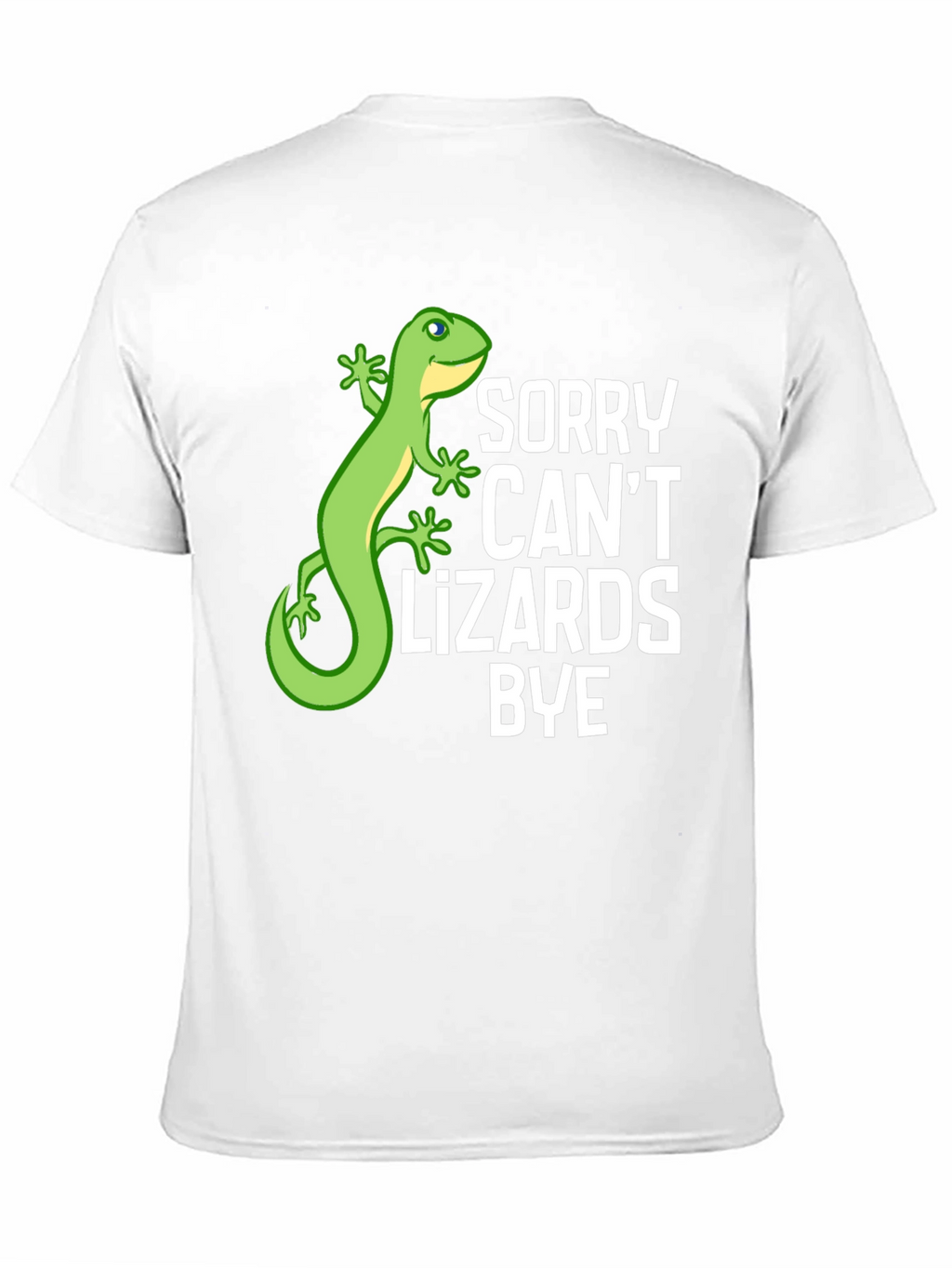 Sorry Cant Lizards Bye Graphic T-Shirt