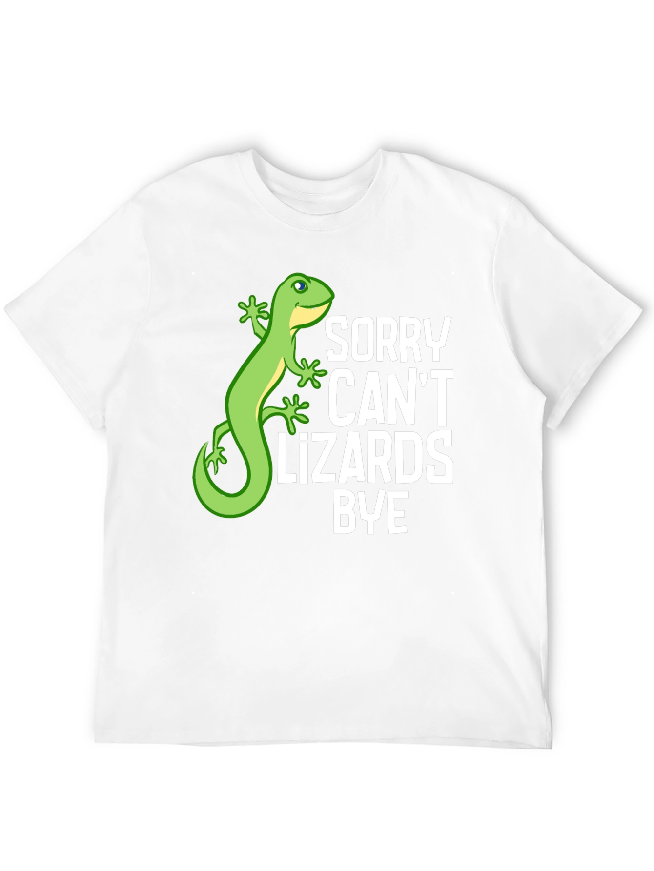 Sorry Cant Lizards Bye Graphic T-Shirt