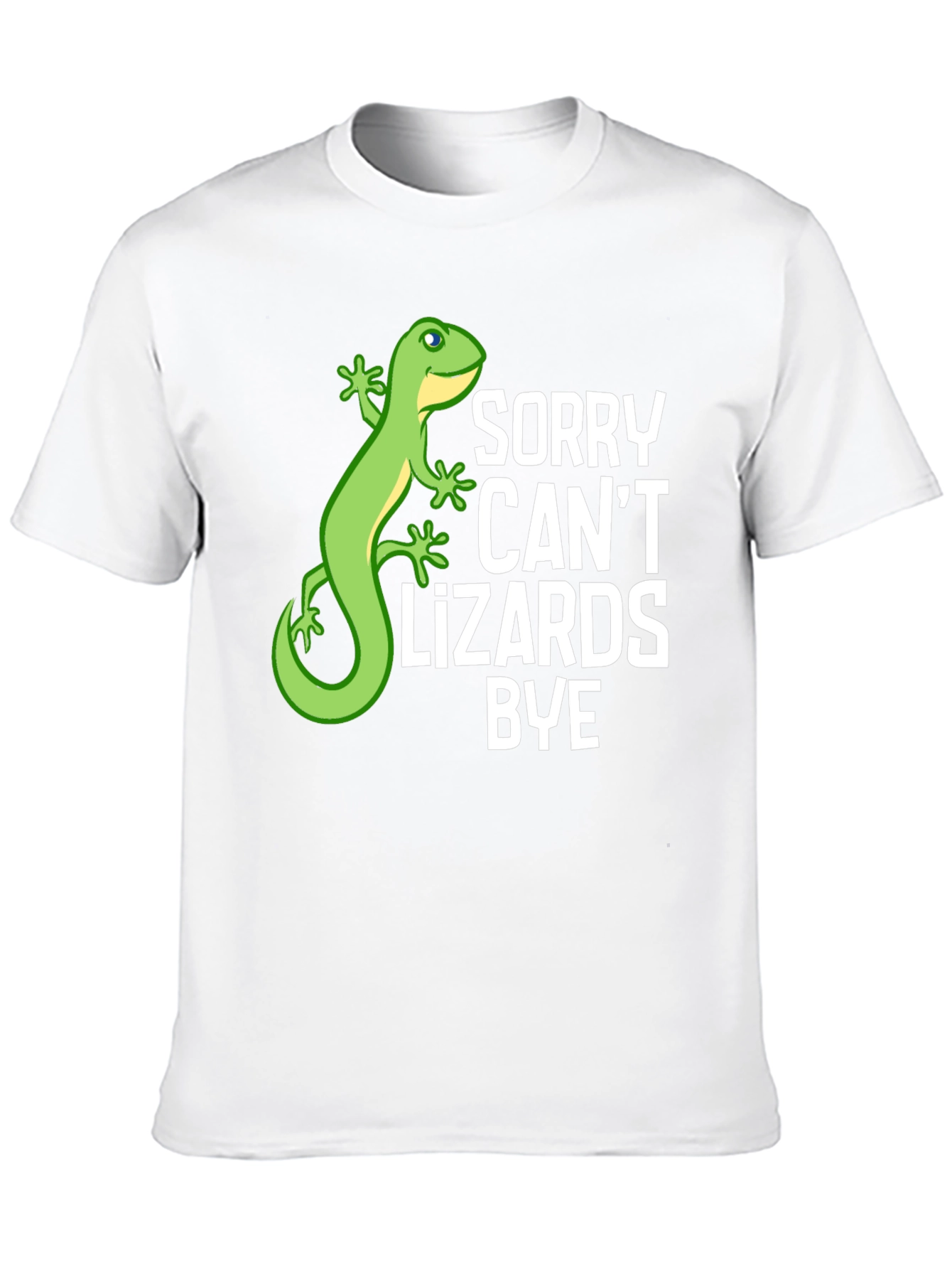 Sorry Cant Lizards Bye Graphic T-Shirt