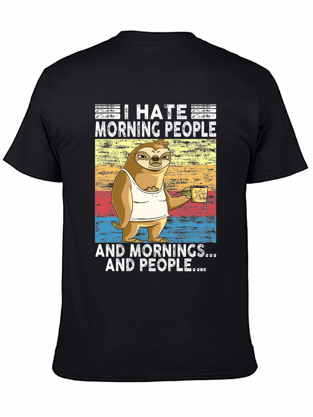 I Hate Morning People Sloth T-Shirt
