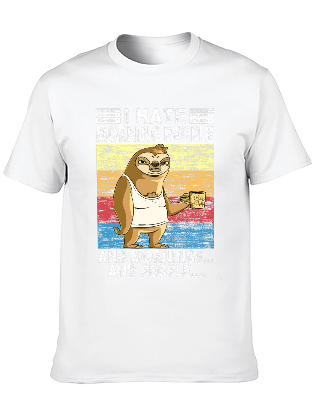 I Hate Morning People Sloth T-Shirt