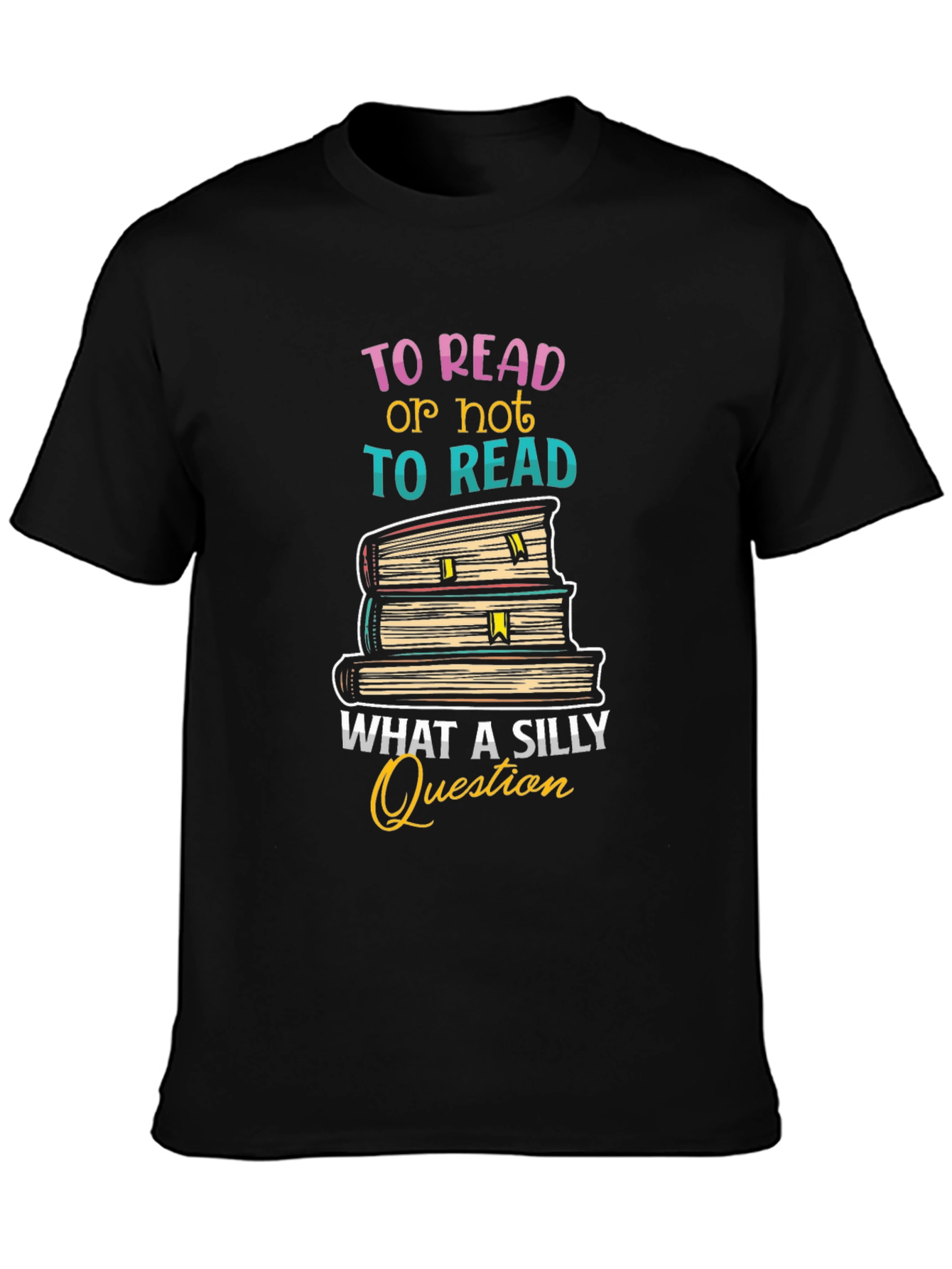 To Read T-Shirt - Silly Question Book Lover Tee