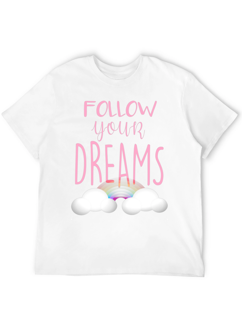 Follow Your Dreams Graphic T-Shirt