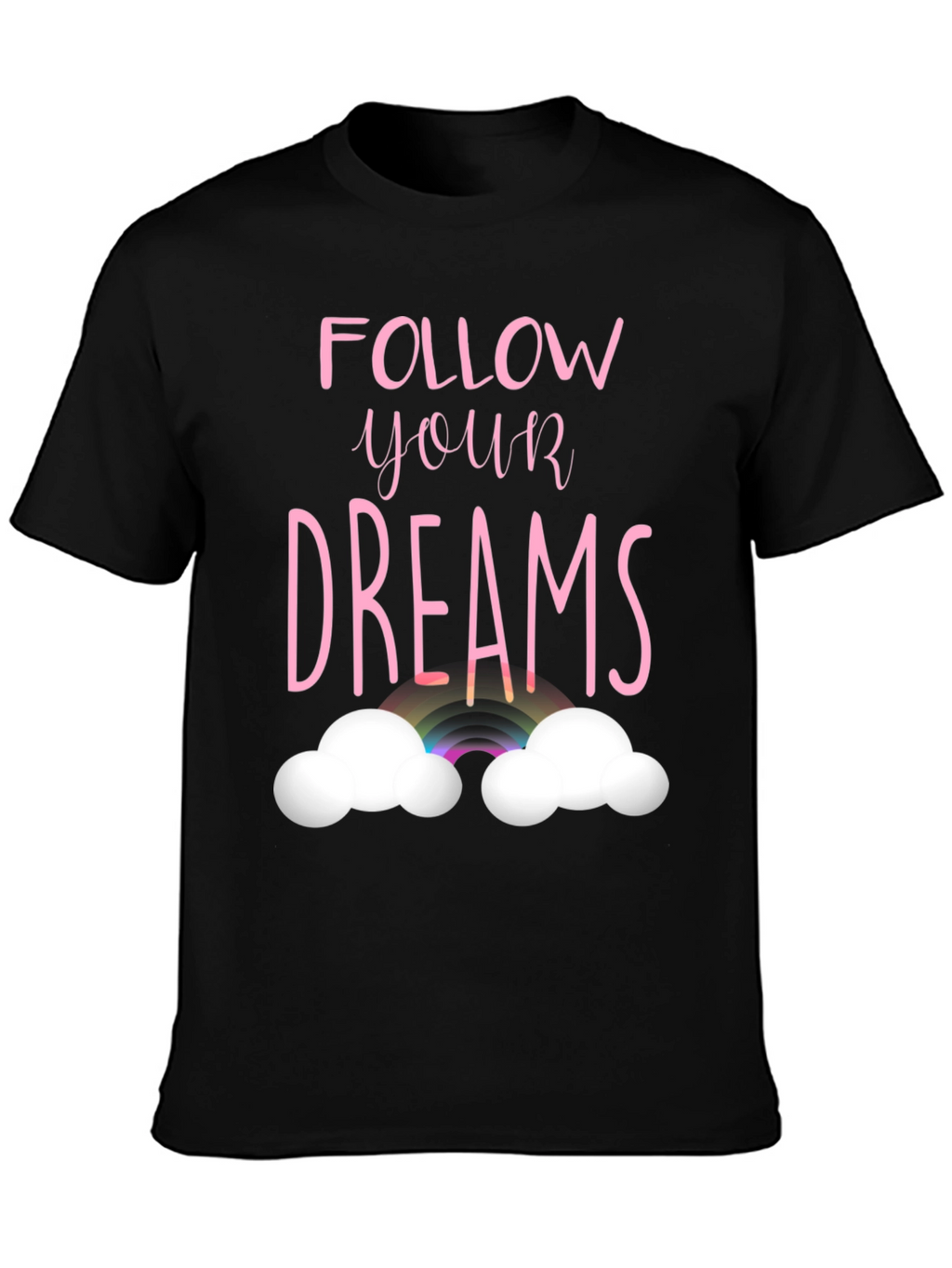 Follow Your Dreams Graphic T-Shirt