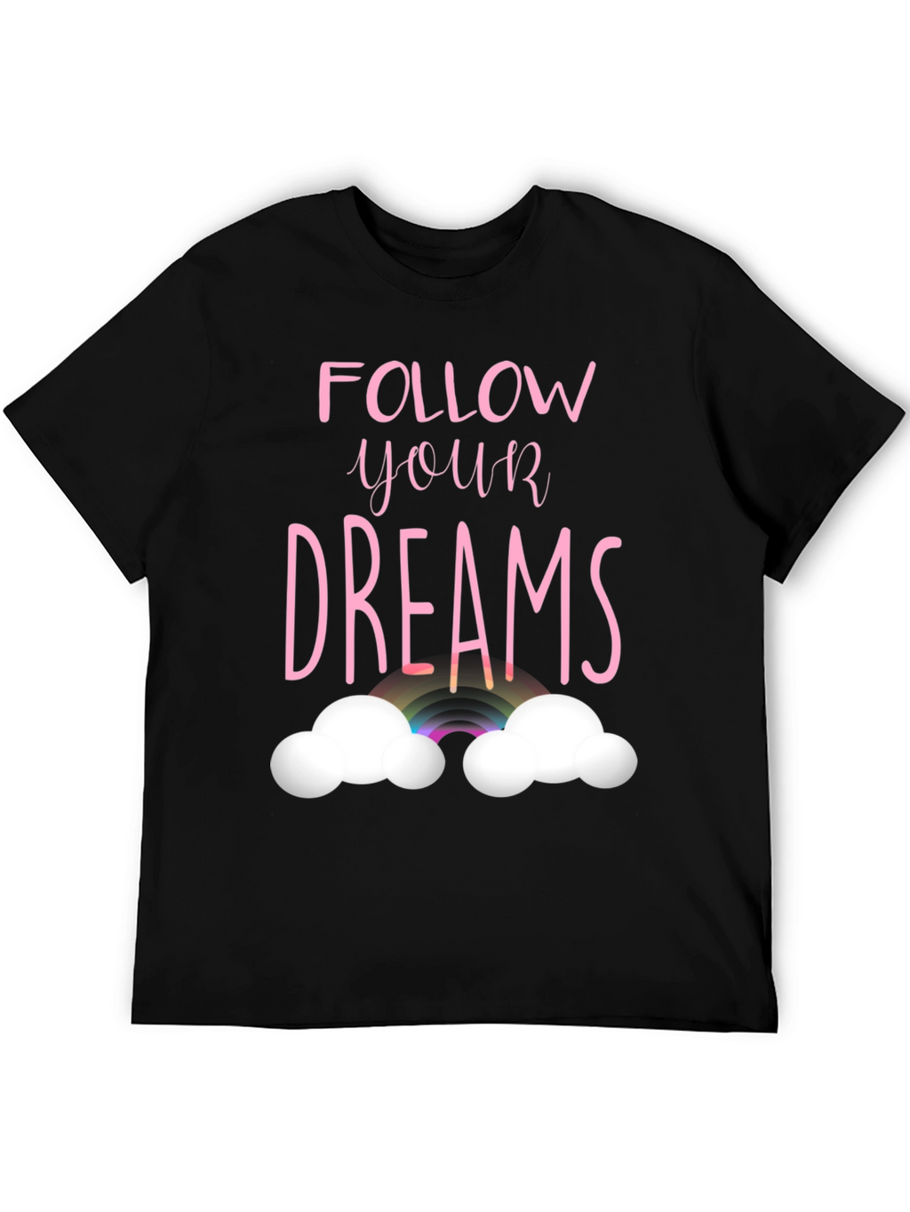 Follow Your Dreams Graphic T-Shirt