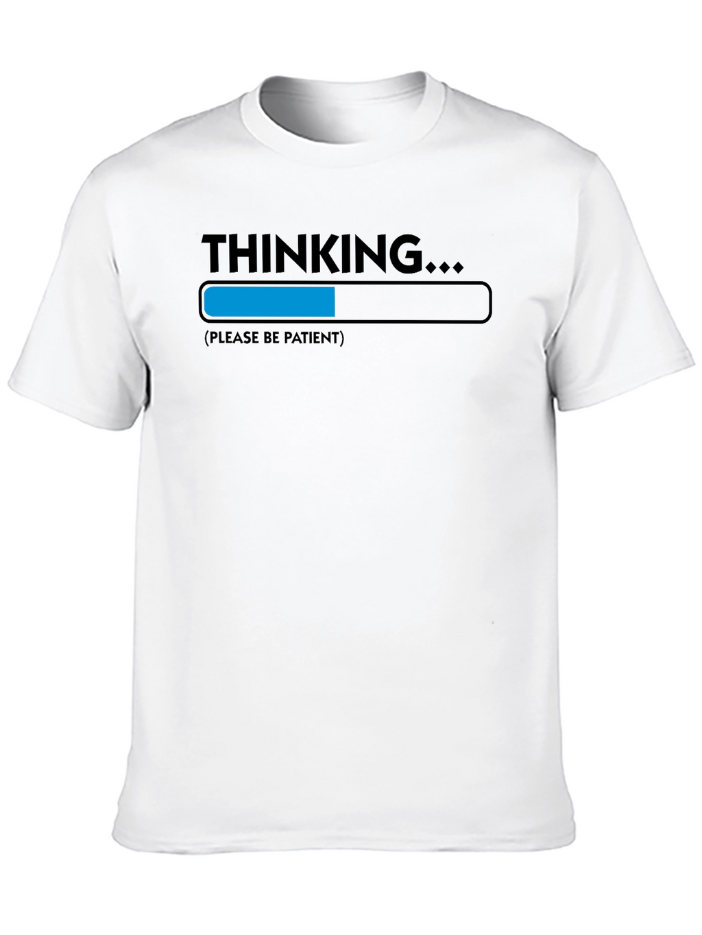 Thinking Please Be Patient Novelty Graphic T-Shirt