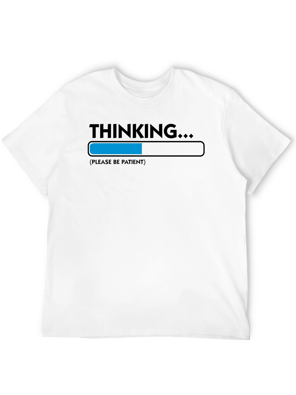 Thinking Please Be Patient Novelty Graphic T-Shirt