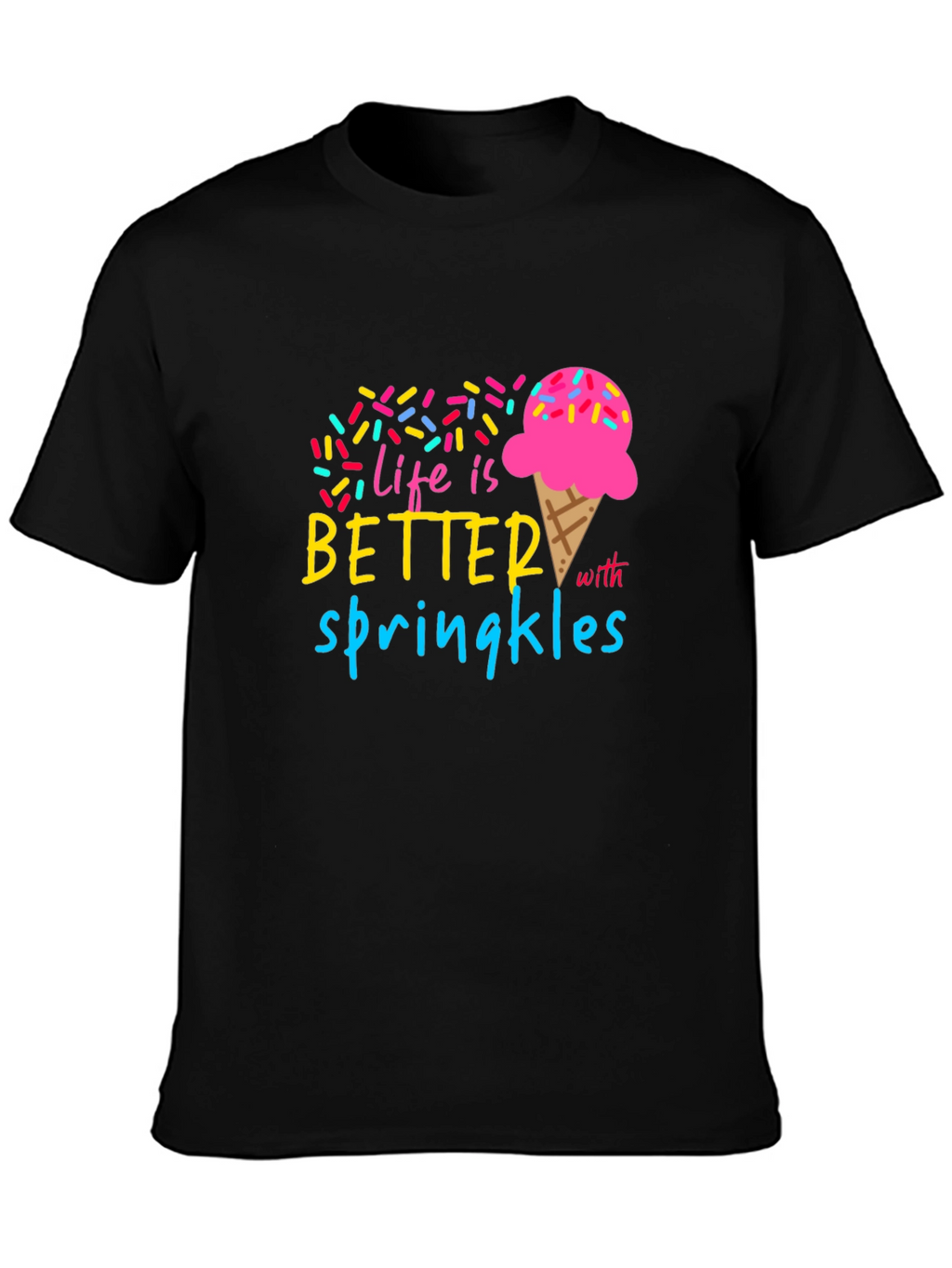 Life is Better with Sprinkles T-Shirt