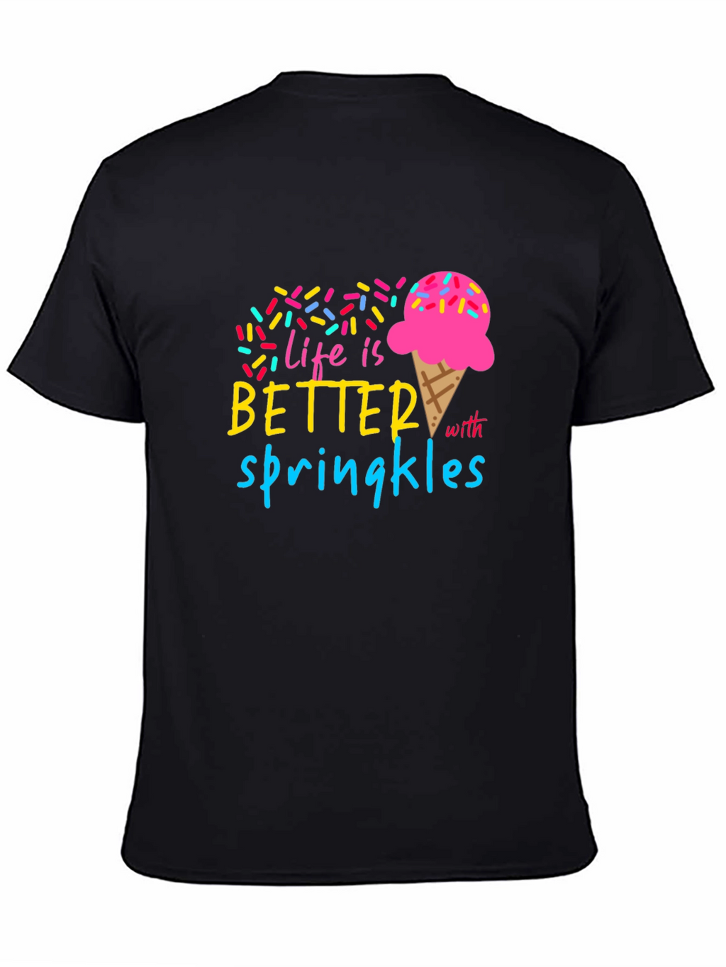 Life is Better with Sprinkles T-Shirt