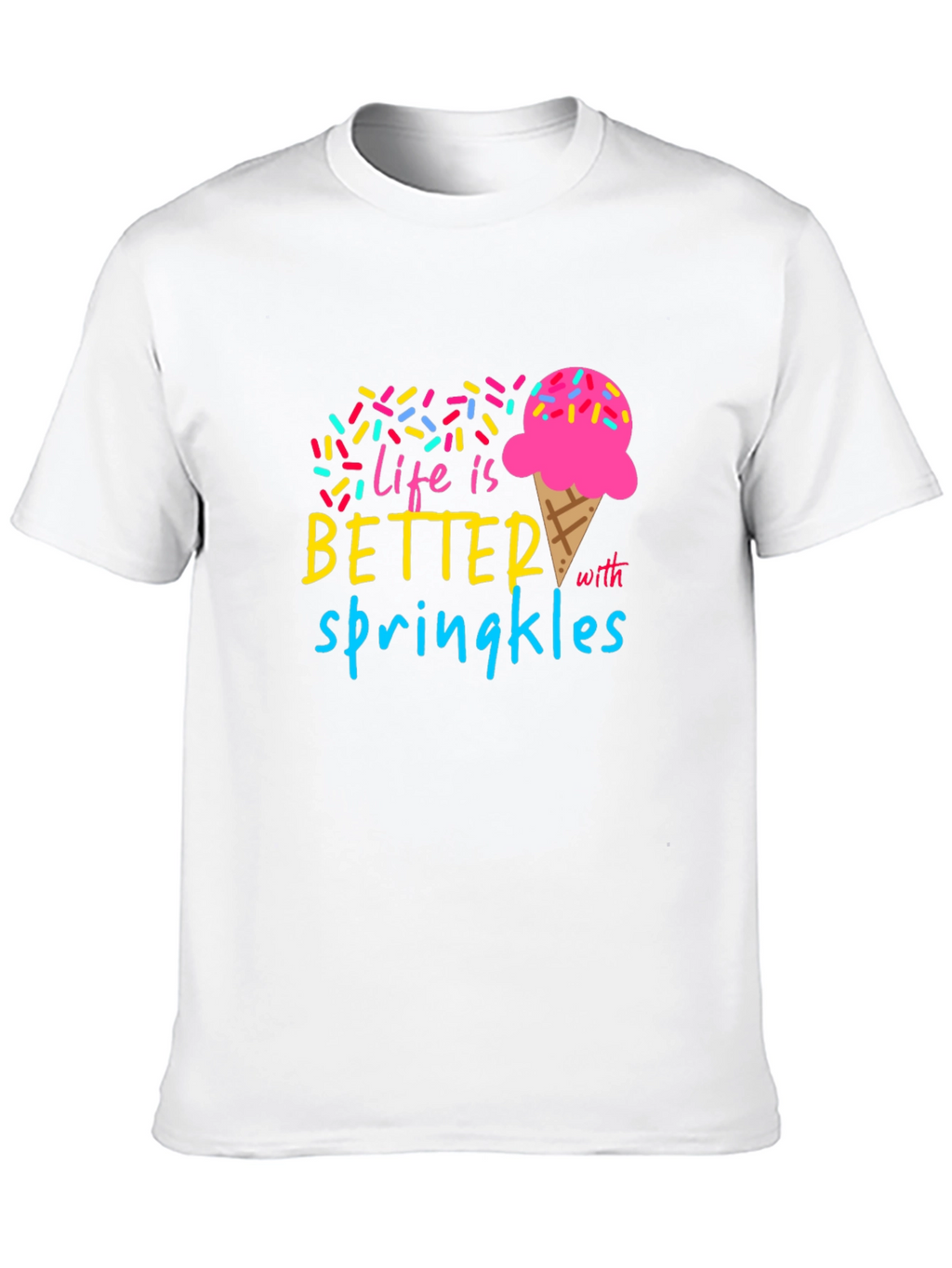 Life is Better with Sprinkles T-Shirt