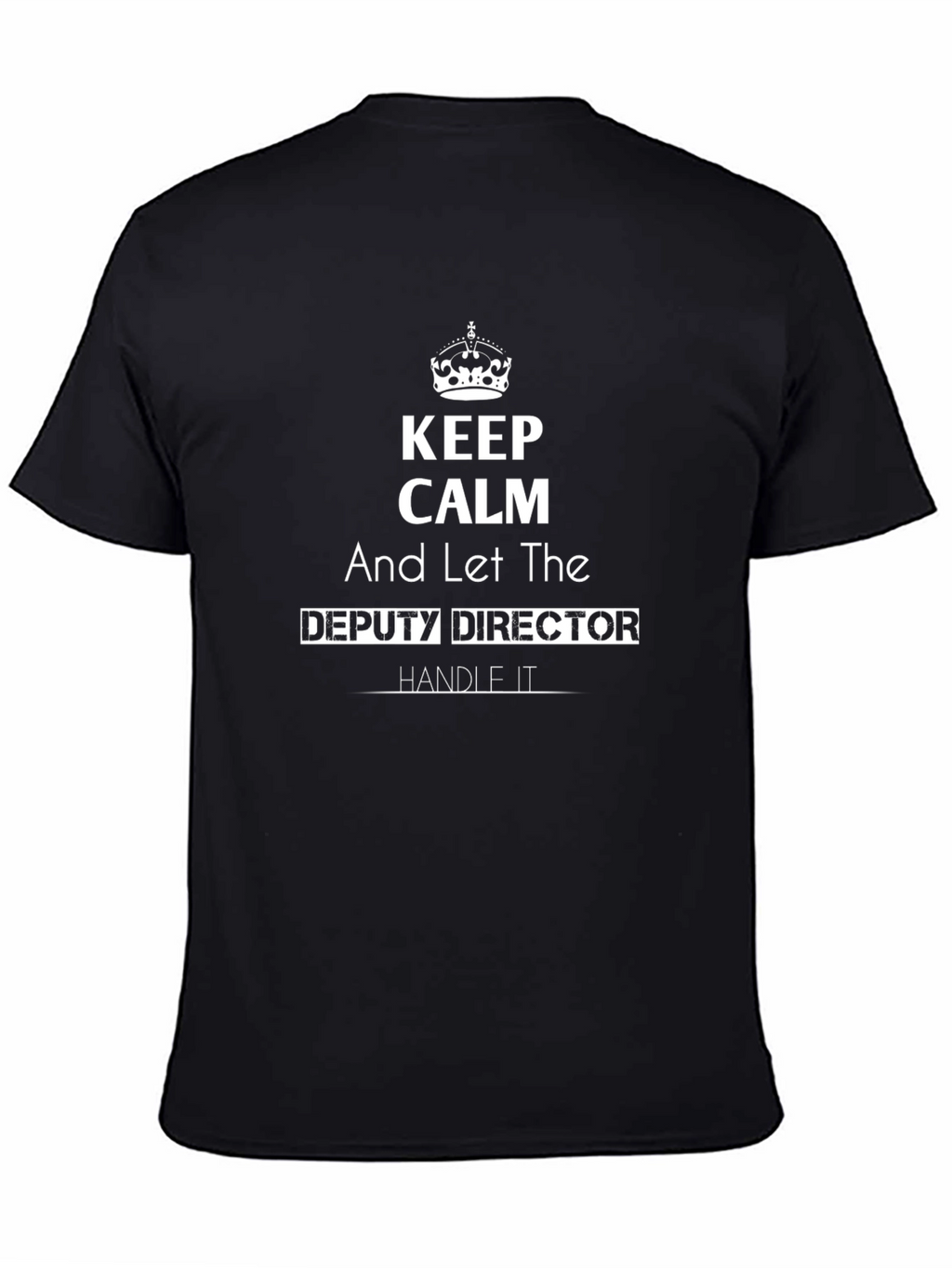 Keep Calm Deputy Director T-Shirt