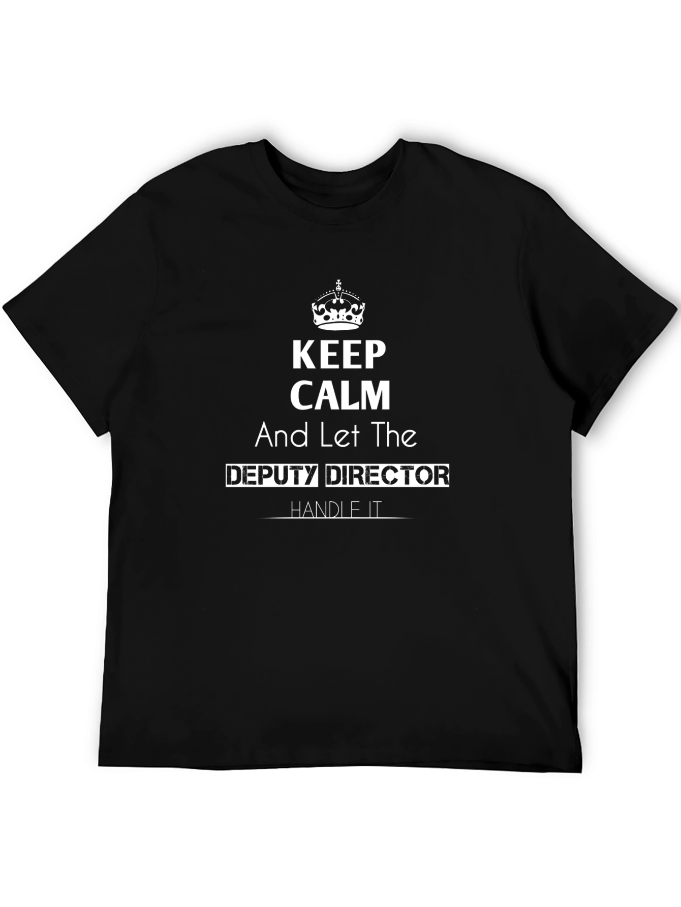 Keep Calm Deputy Director T-Shirt