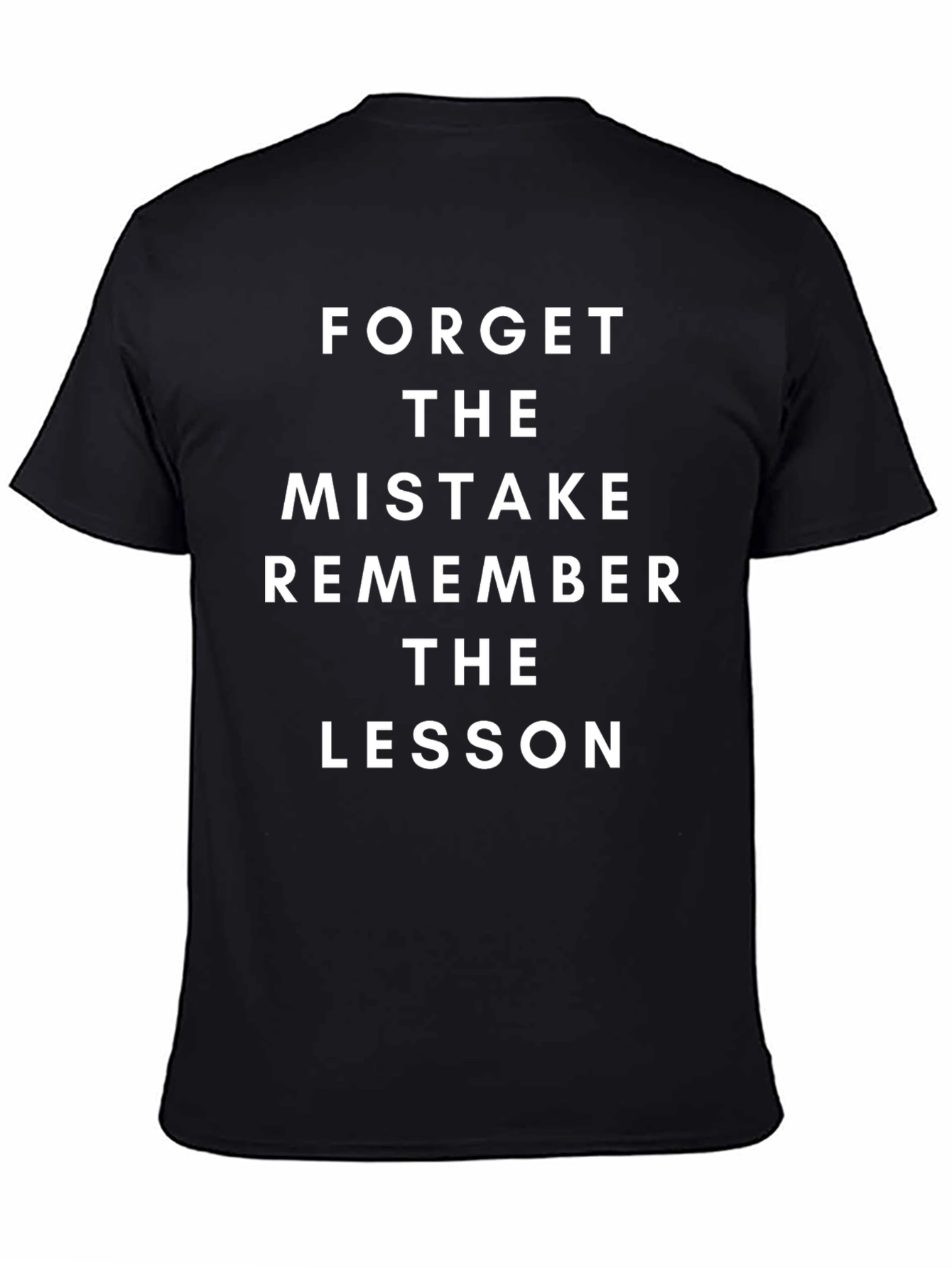 Inspirational T-Shirt: Forget the Mistake Remember the Lesson