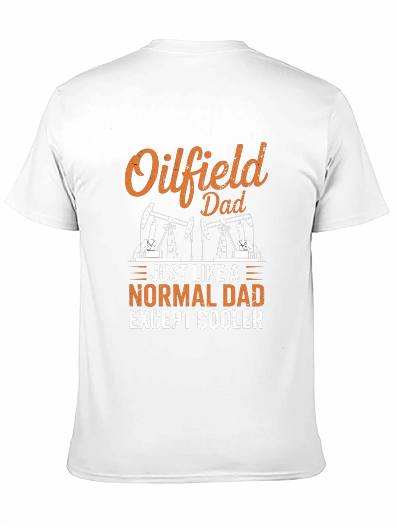 Oilfield Dad T-Shirt - Cool Fathers Day Gift