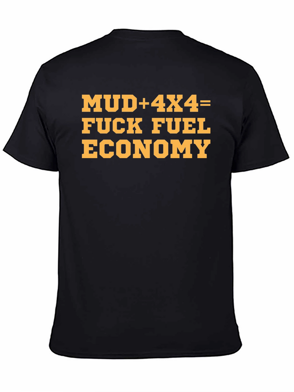 Mud 4x4 Fuel Economy T-Shirt