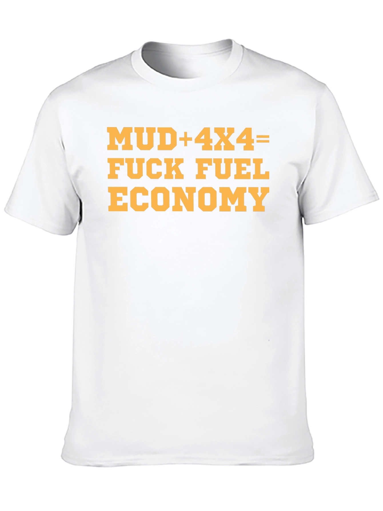 Mud 4x4 Fuel Economy T-Shirt