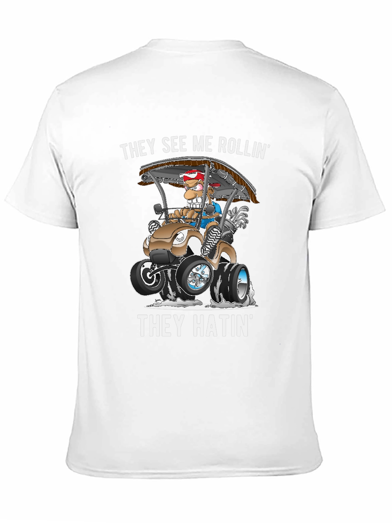They See Me Rollin T-Shirt - Golf Humor Tee