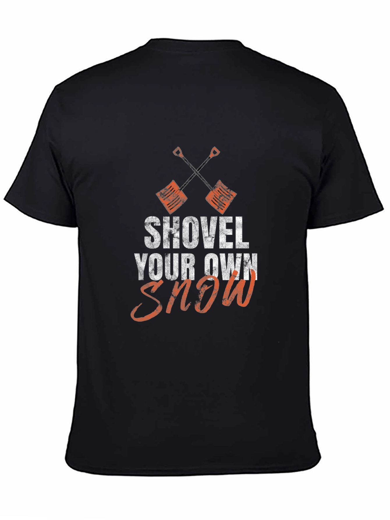 Shovel Your Own Snow Graphic Tee - Winter Humor Shirt