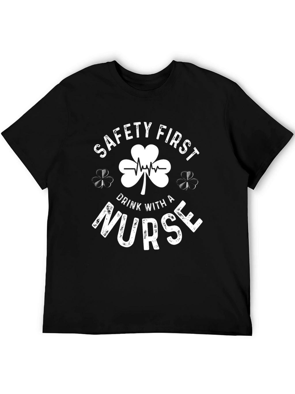 Safety First Drink with a Nurse Graphic T-Shirt