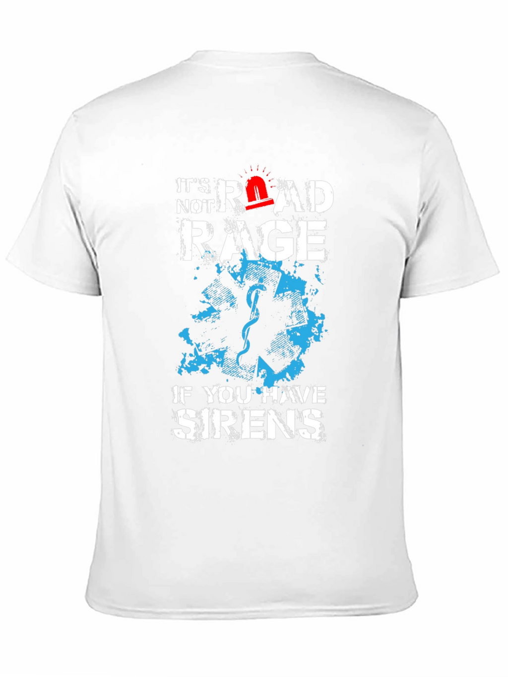 Road Rage Sirens T-Shirt - EMS Humor Tee