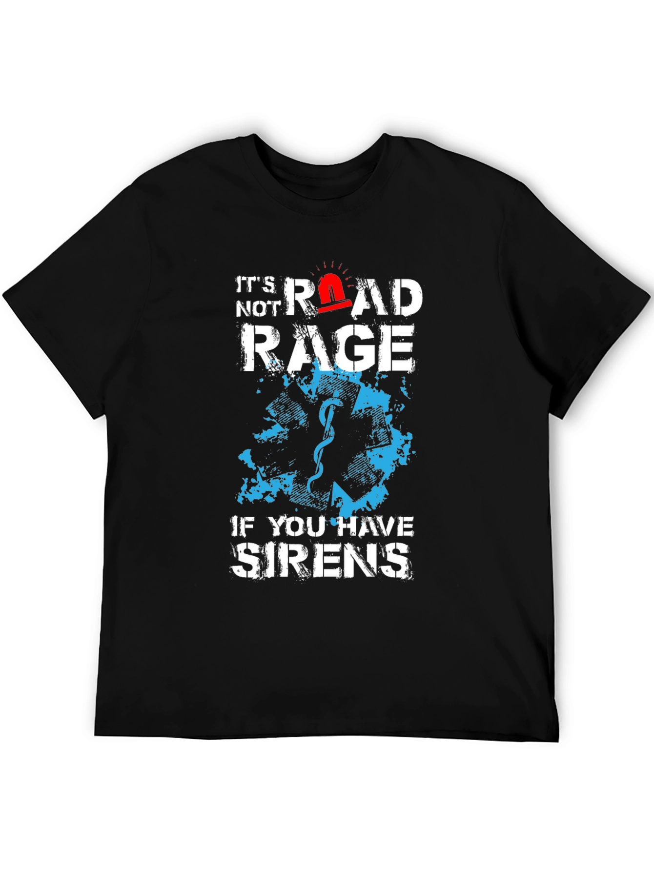 Road Rage Sirens T-Shirt - EMS Humor Tee