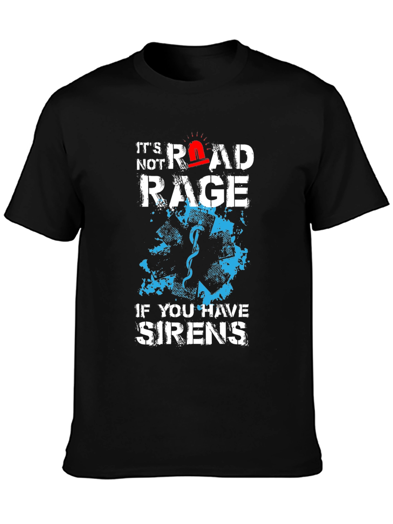 Road Rage Sirens T-Shirt - EMS Humor Tee