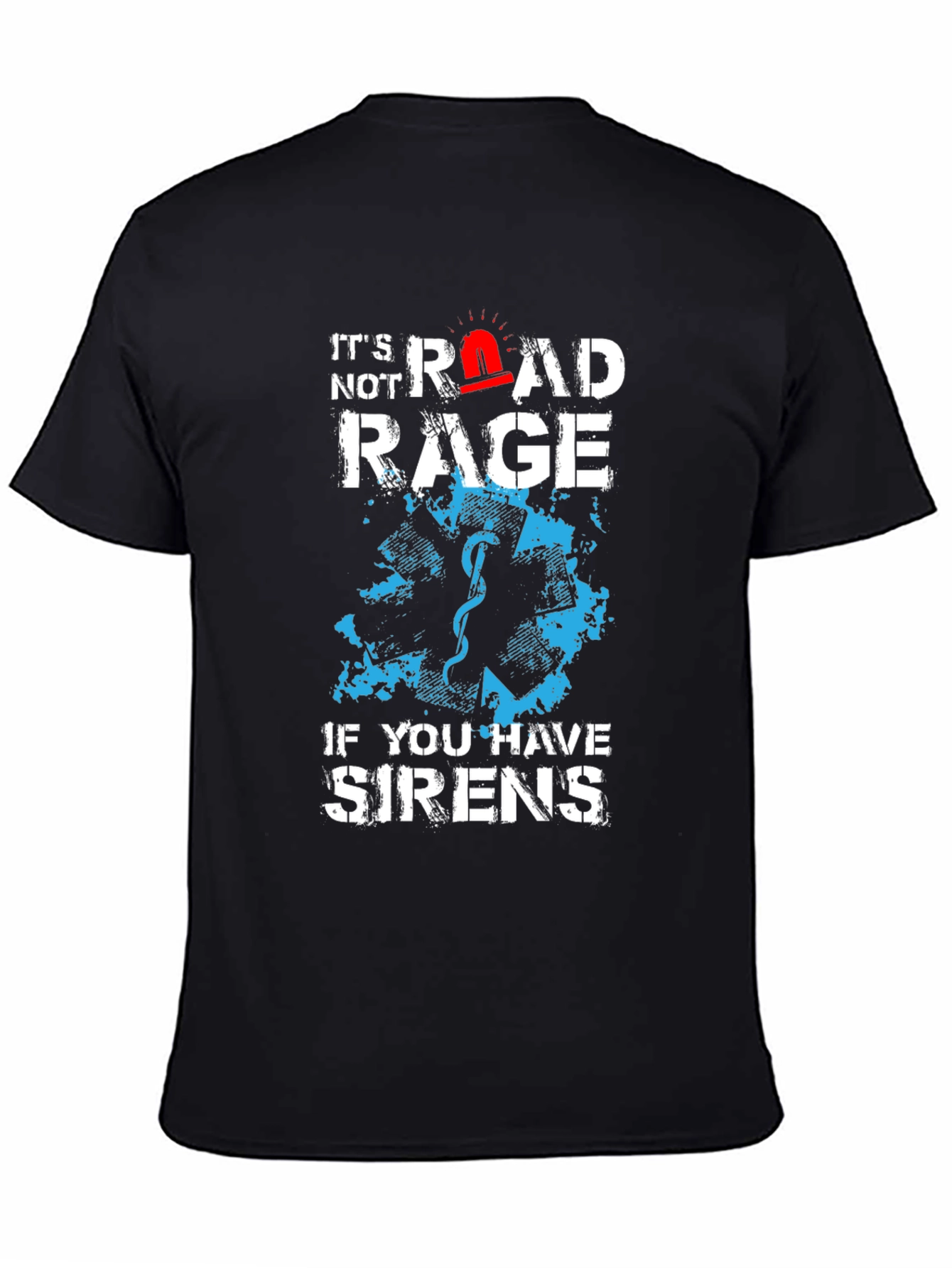 Road Rage Sirens T-Shirt - EMS Humor Tee