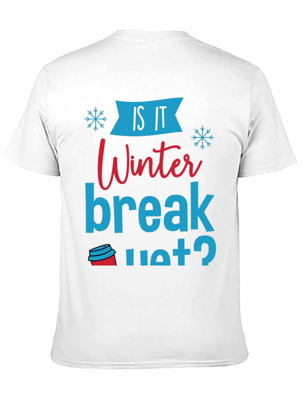 Is It Winter Break Yet? Graphic Tee