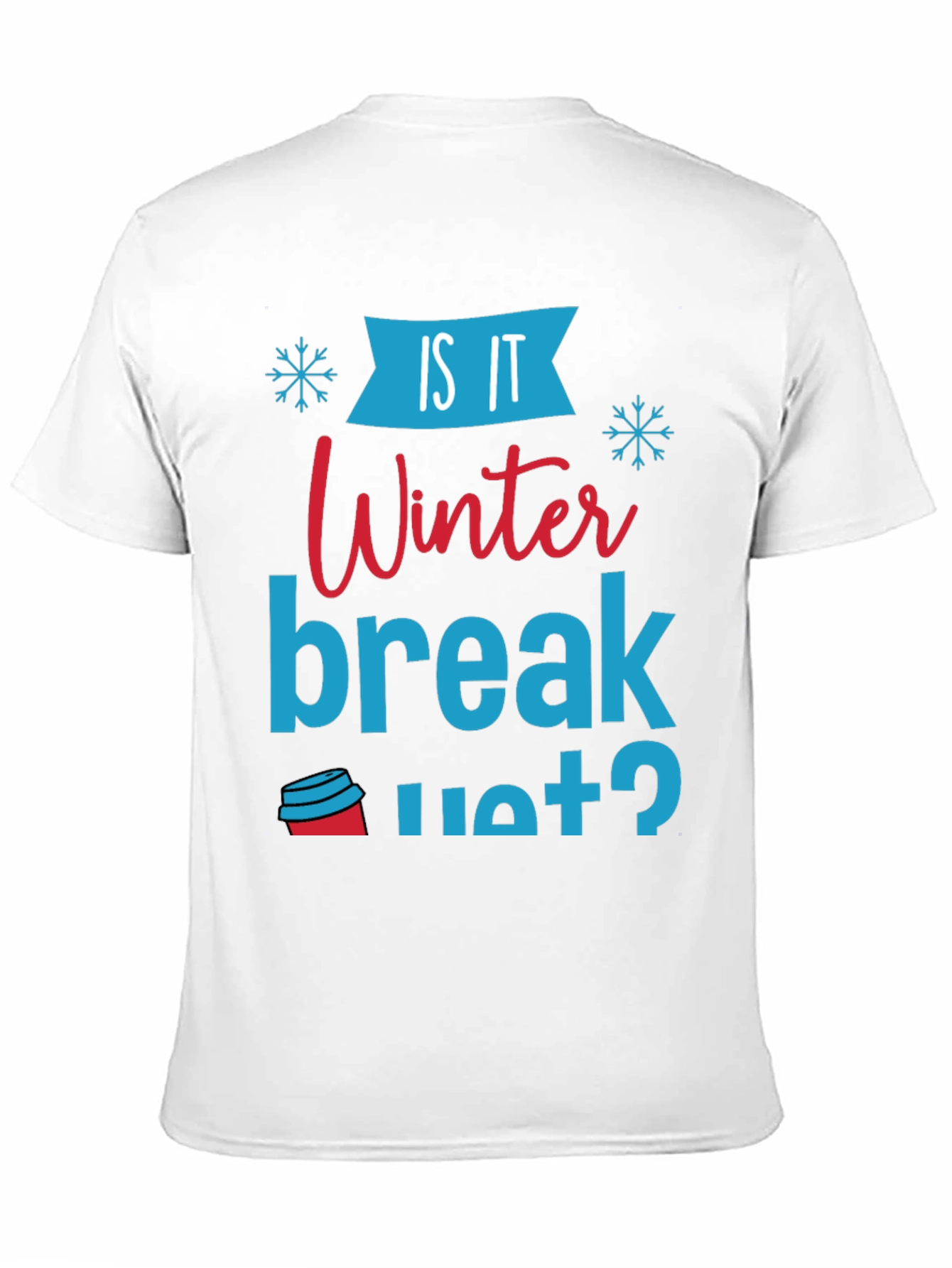 Is It Winter Break Yet? Graphic Tee