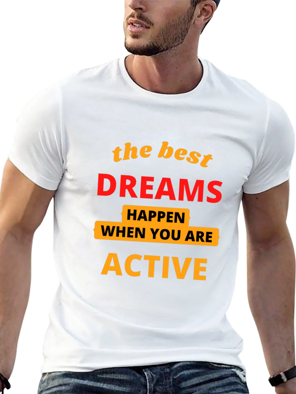 Motivational T-Shirt: Best Dreams Happen When Active
