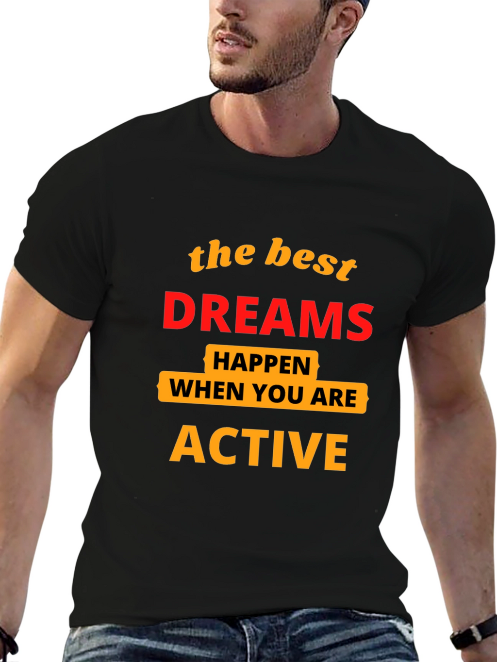 Motivational T-Shirt: Best Dreams Happen When Active