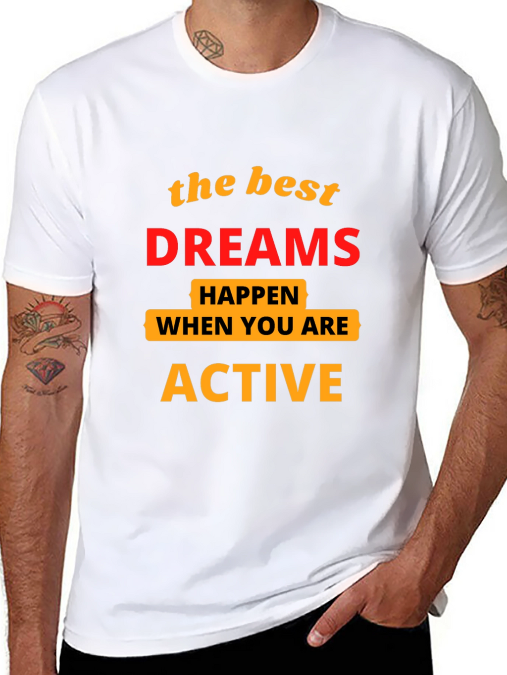 Motivational T-Shirt: Best Dreams Happen When Active