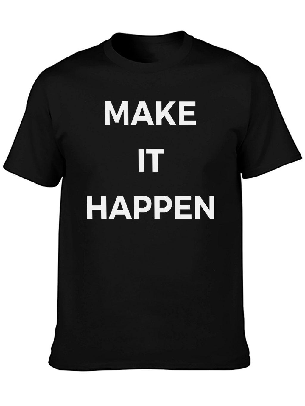 Make It Happen Graphic Tee - Black Cotton T-Shirt