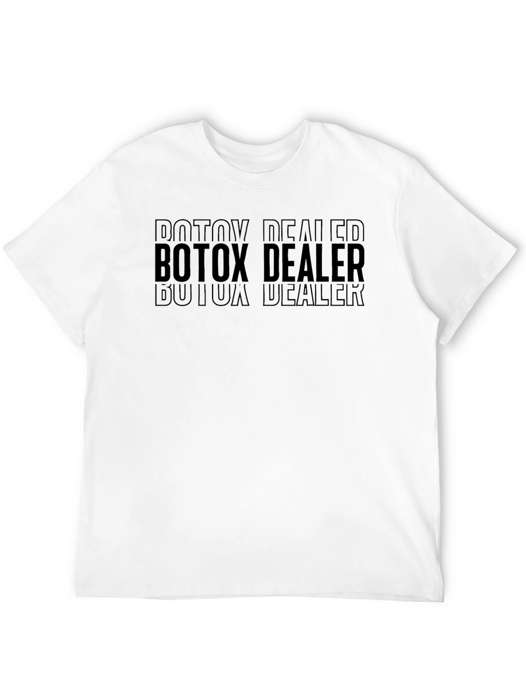 Botox Dealer Graphic Tee - Dark Humor T-Shirt