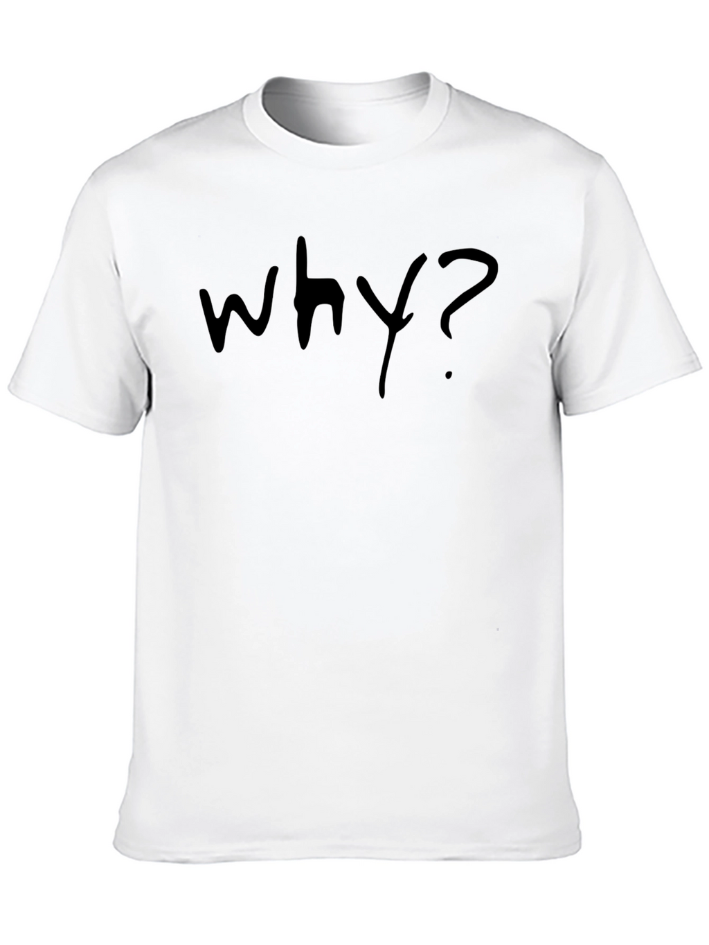 Why? Graphic T-Shirt - Casual Cotton Tee