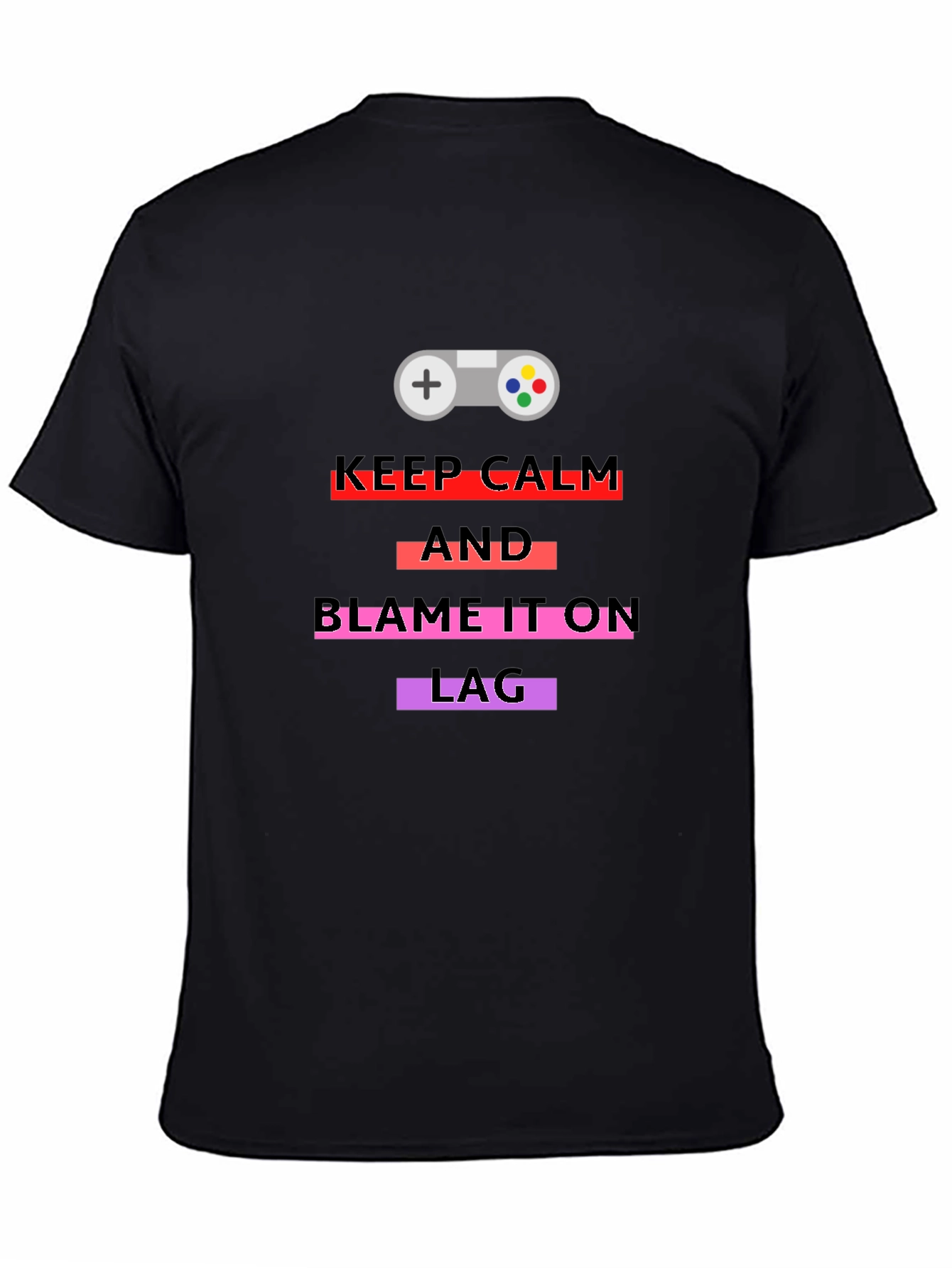 Keep Calm Blame Lag Gamer Graphic Tee - Black Cotton