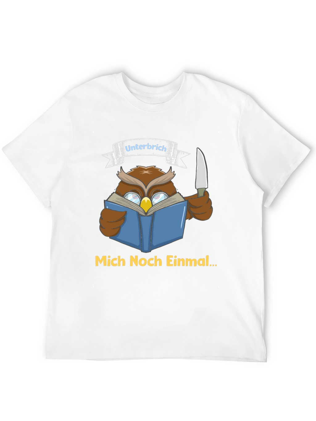 Owl Reading T-Shirt - Unterbrich Mich Noch Einmal...