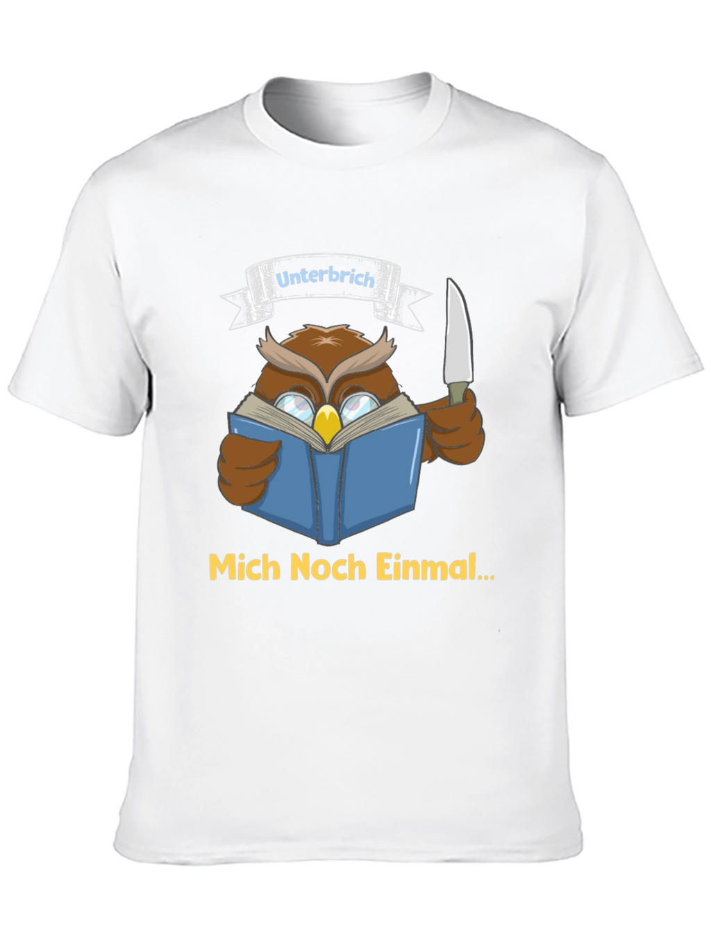 Owl Reading T-Shirt - Unterbrich Mich Noch Einmal...