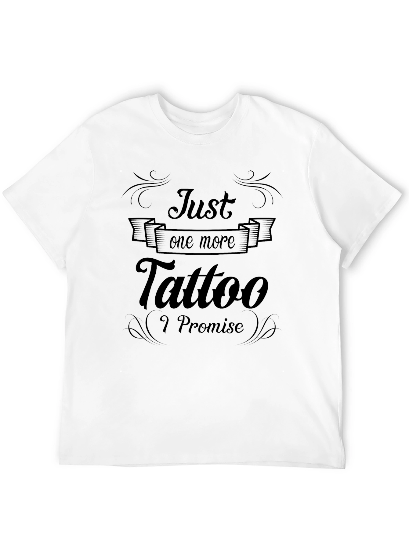 Just One More Tattoo T-Shirt - Black Novelty Tee