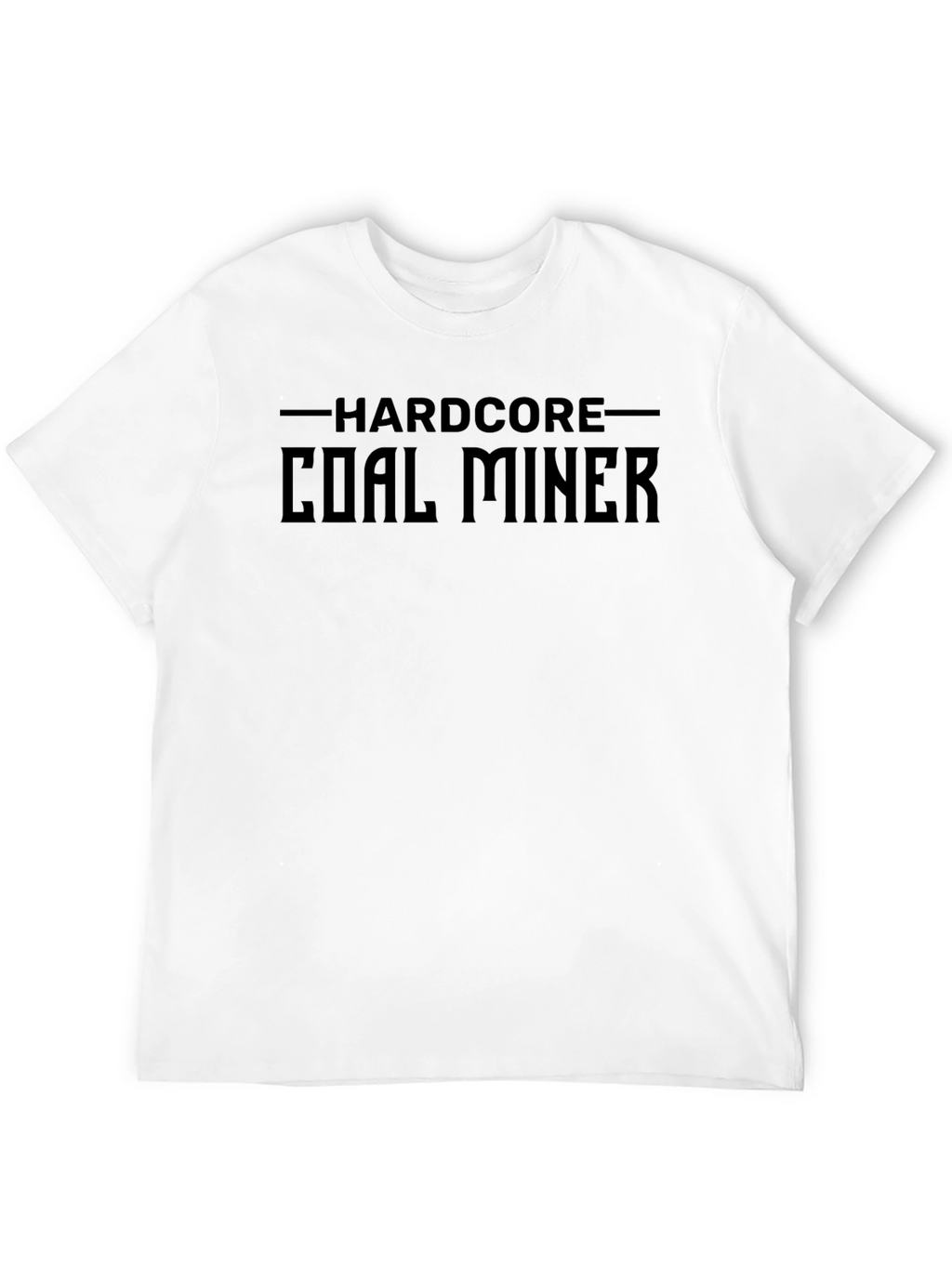 Hardcore Coal Miner Black T-Shirt