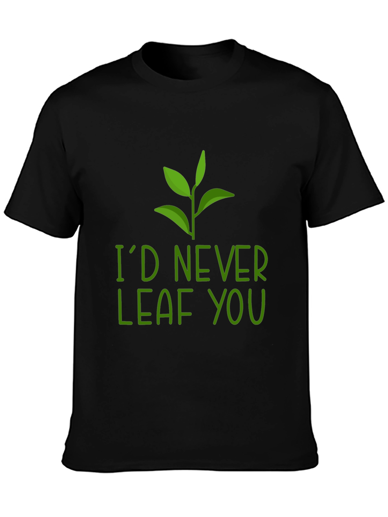 Id Never Leaf You Pun Graphic Tee