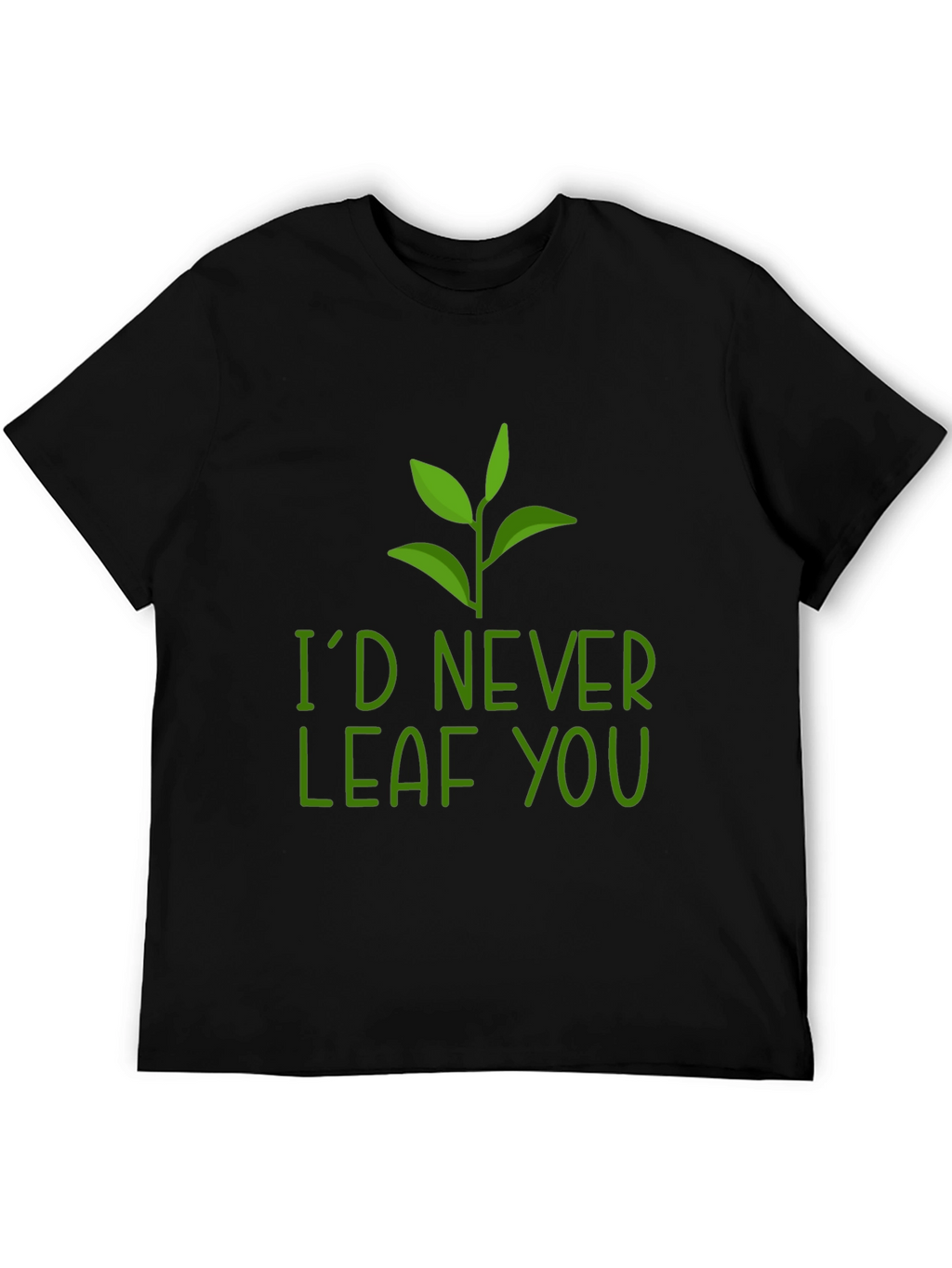 Id Never Leaf You Pun Graphic Tee