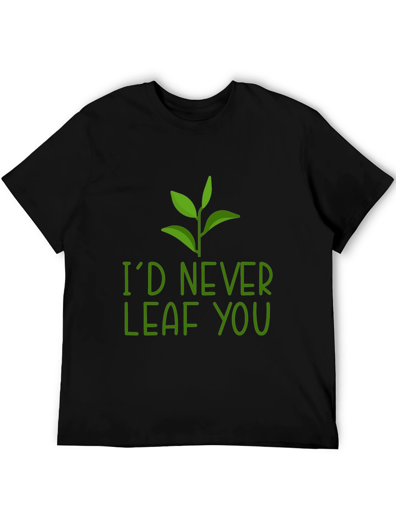 Id Never Leaf You Pun Graphic Tee