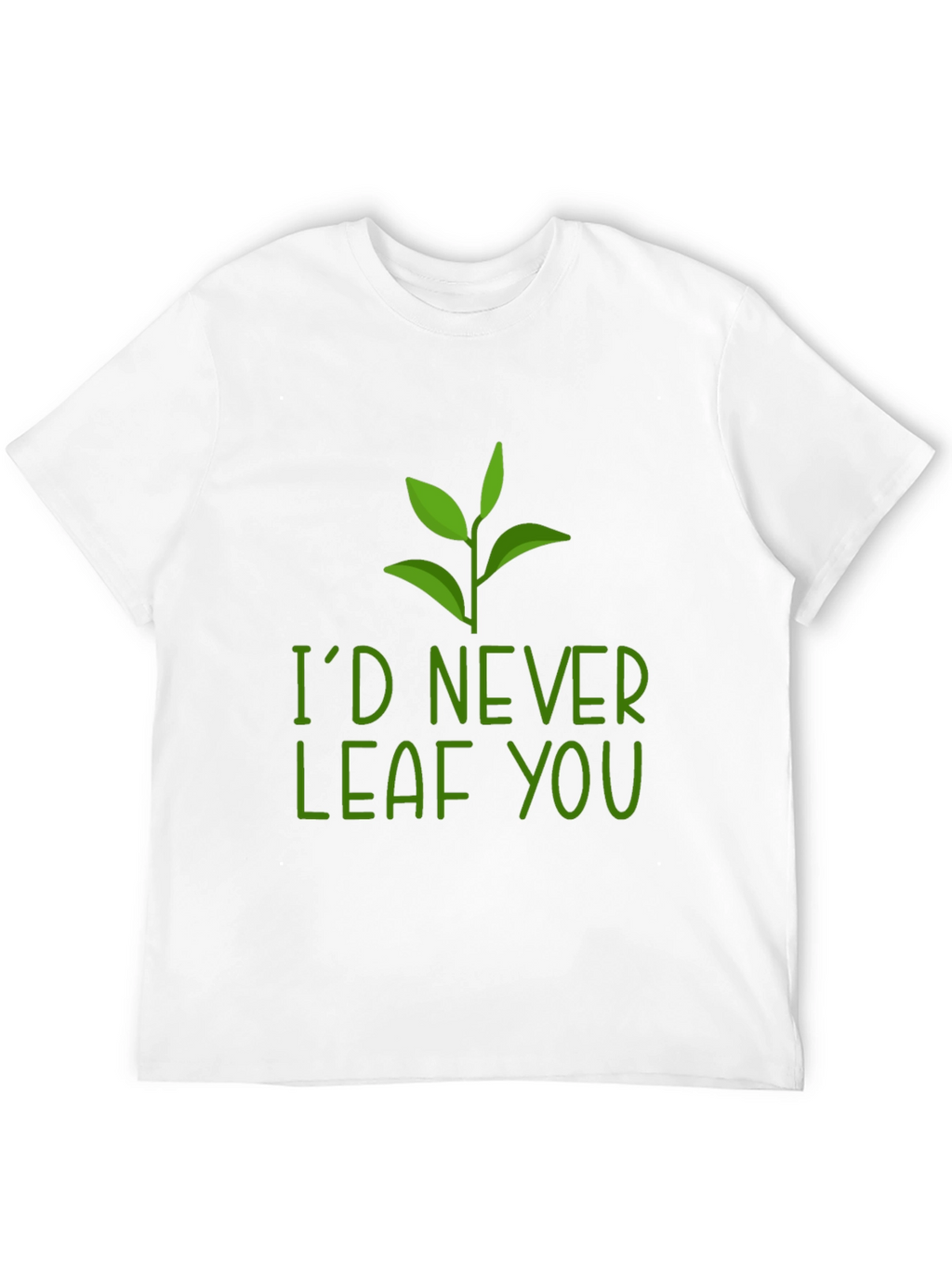 Id Never Leaf You Pun Graphic Tee