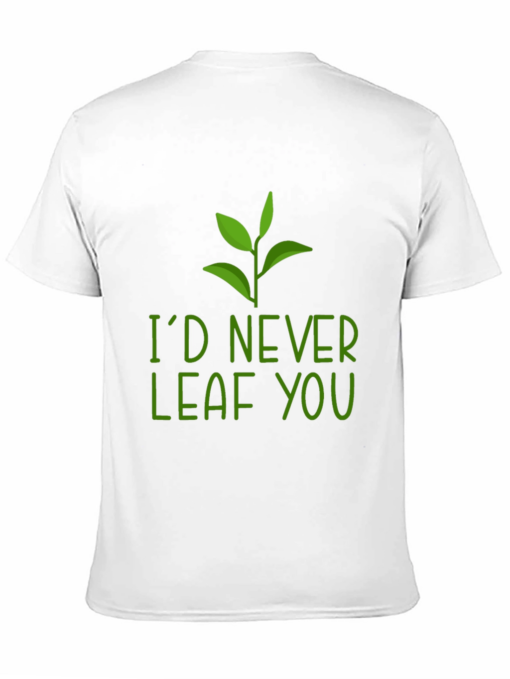 Id Never Leaf You Pun Graphic Tee