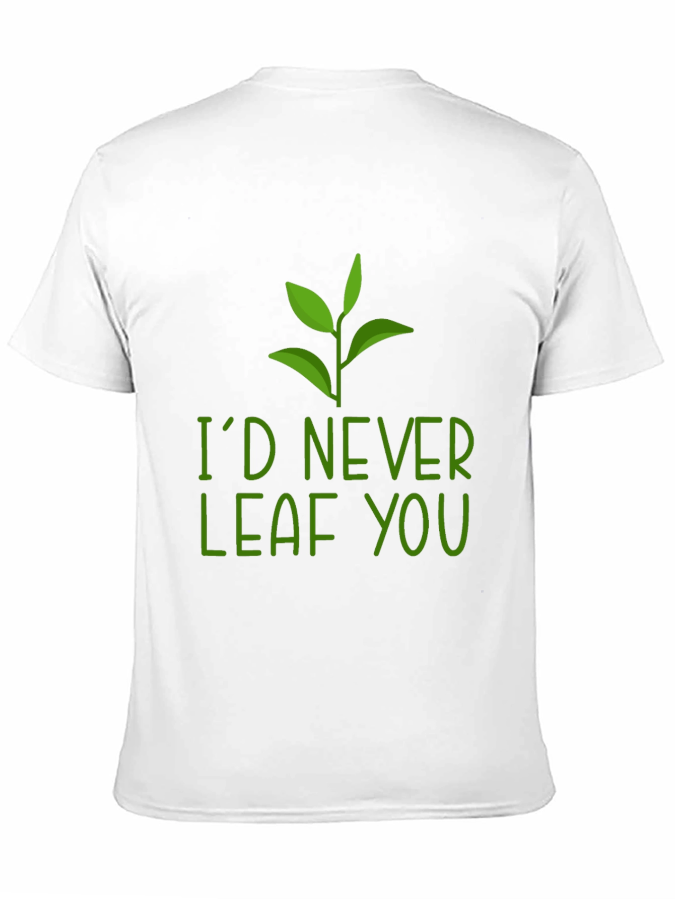 Id Never Leaf You Pun Graphic Tee