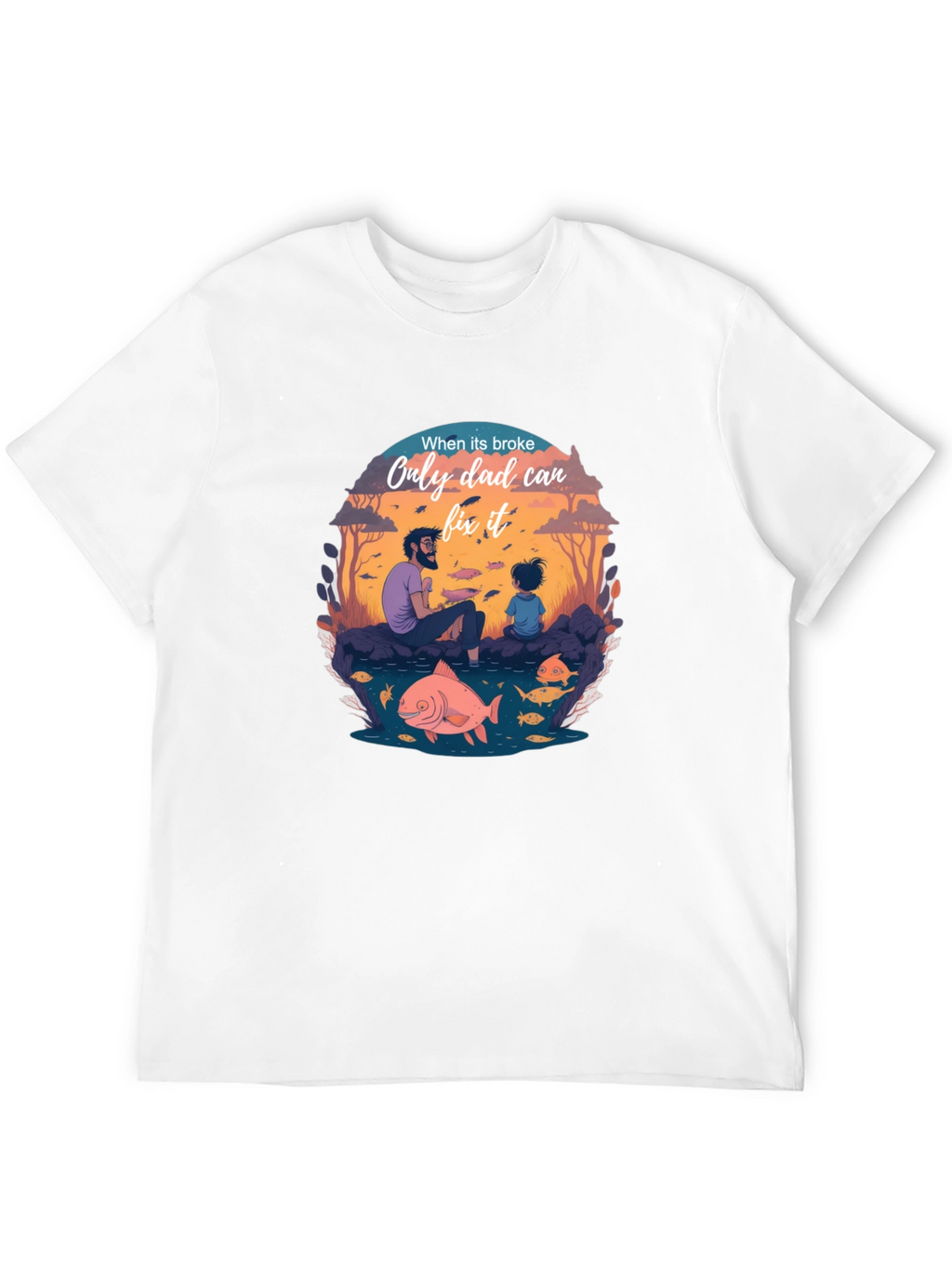 Dad Fixes All T-Shirt