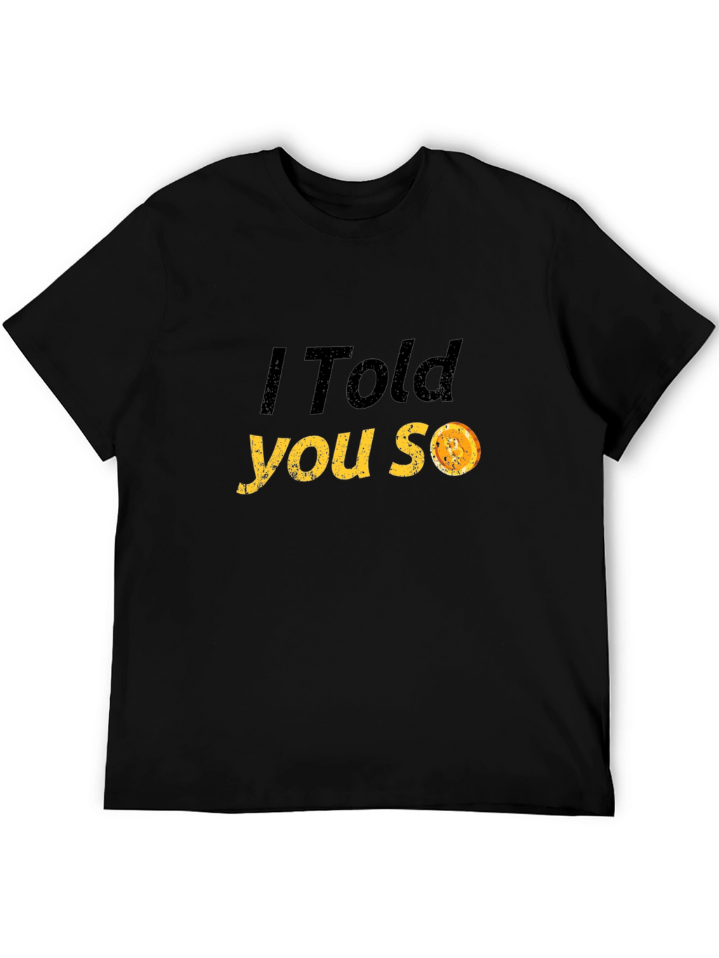 I Told You So T-Shirt - Funny Graphic Tee