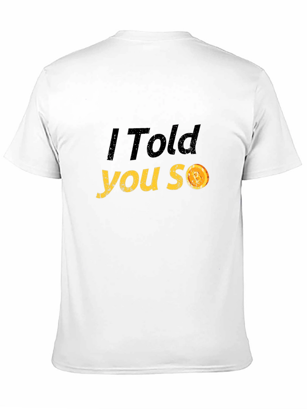 I Told You So T-Shirt - Funny Graphic Tee