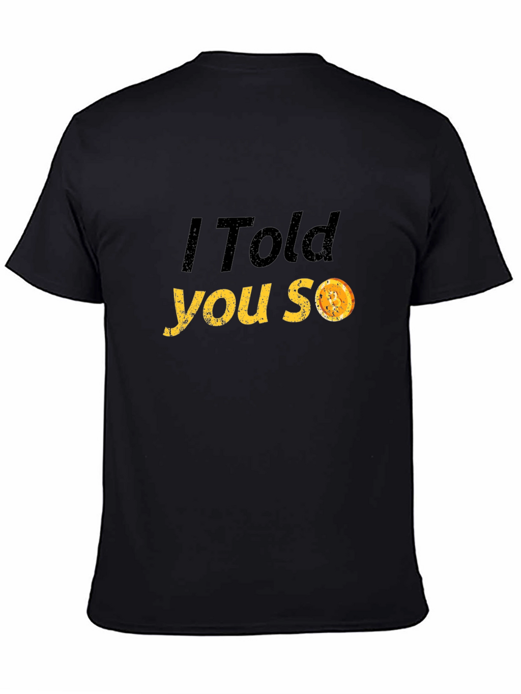 I Told You So T-Shirt - Funny Graphic Tee